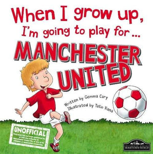 When I Grow Up, I'm Going to Play for Manchester United 