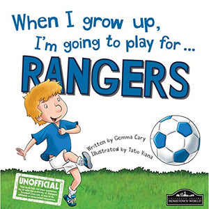 When I Grow Up, I'm Going to Play for Rangers 