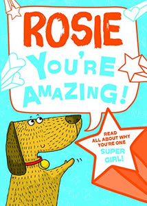 Rosie - You're Amazing! 