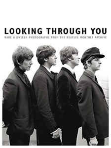 Looking Through You: The Beatles Monthly Archive 