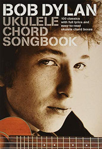 Bob Dylan Ukulele Chord Songbook 