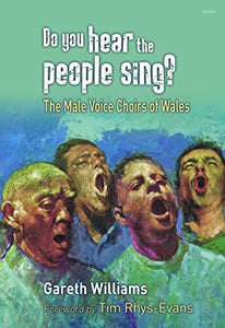 Do You Hear the People Sing? - The Male Voice Choirs of Wales 