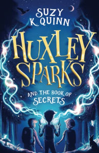 Huxley Sparks and the Book of Secrets 