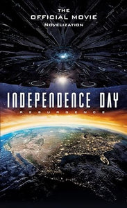 Independence Day: Resurgence: The Official Movie Novelization 