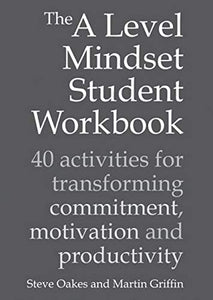 The A Level Mindset Student Workbook 