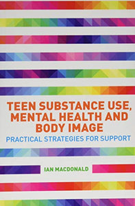 Teen Substance Use, Mental Health and Body Image 