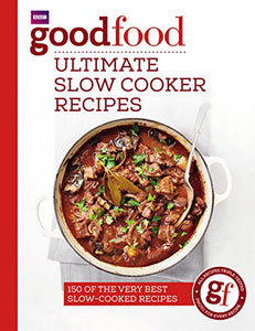 Good Food: Ultimate Slow Cooker Recipes 