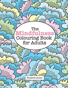 The MINDFULNESS Colouring Book for Adults 