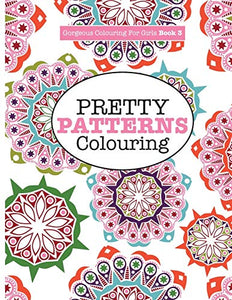 Gorgeous Colouring for Girls - Pretty Patterns 