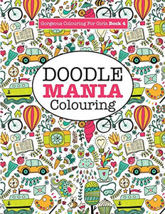 Gorgeous Colouring for Girls - Doodle Mania! 