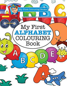 My First ALPHABET Colouring Book ( Crazy Colouring For Kids) 