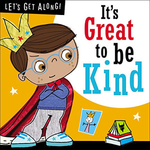 Let's Get Along:  It's Great to Be Kind 