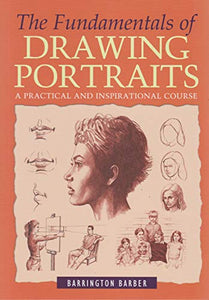 The Fundamentals of Drawing Portraits 