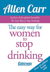 The Easy Way for Women to Stop Drinking 