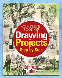 Complete Book of Drawing Projects Step by Step 