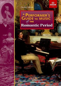 A Performer's Guide to Music of the Romantic Period 