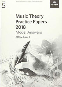 Music Theory Practice Papers 2018 Model Answers, ABRSM Grade 5 