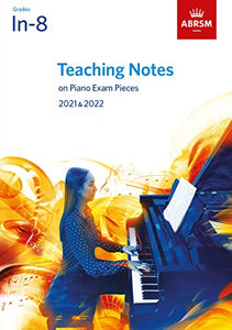 Teaching Notes on Piano Exam Pieces 2021 & 2022, ABRSM Grades In-8 