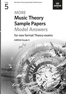 More Music Theory Sample Papers Model Answers, ABRSM Grade 5 