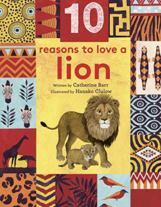 10 Reasons to Love… a Lion 