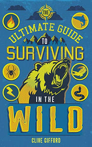 The Ultimate Guide to Surviving in the Wild 