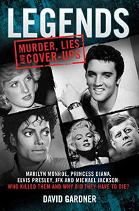 Legends: Murder, Lies and Cover-Ups 