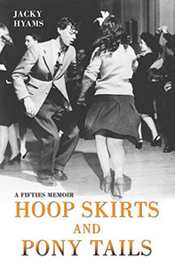 Hoop Skirts and Ponytails - A Fifties Memoir 