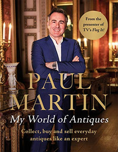 Paul Martin: My World Of Antiques 