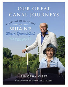 Our Great Canal Journeys: A Lifetime of Memories on Britain's Most Beautiful Waterways 