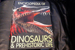 Encyclopedia Of Dinosaurs & Prehistoric Life 