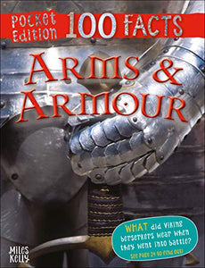 100 Facts Arms & Armour Pocket Edition 