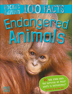 100 Facts Endangered Animals Pocket Edition 