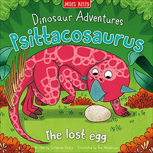 Dinosaur Adventures: Psittacosaurus – The lost egg 