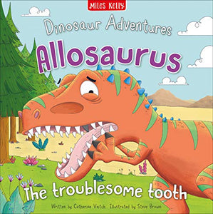 Dinosaur Adventures: Allosaurus - The troublesome tooth 