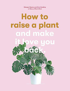 How to Raise a Plant 