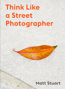 Think Like a Street Photographer 