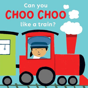 Can you choo choo like a Train? 