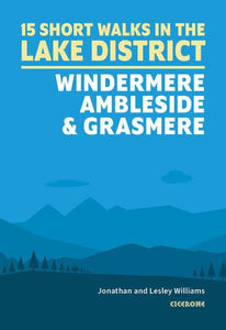 Short Walks in the Lake District: Windermere Ambleside and Grasmere 