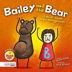 Bailey and the Bear (A Book About Anger Management) 