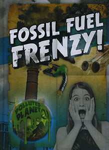 Fossil Fuel Frenzy! 