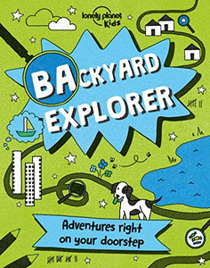 Lonely Planet Kids Backyard Explorer 