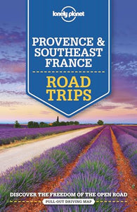 Lonely Planet Provence & Southeast France Road Trips 