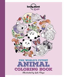 Lonely Planet Kids The World's Cutest Animal Colouring Book 