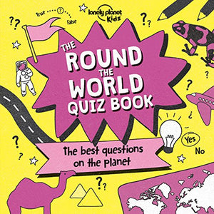 Lonely Planet Kids The Round the World Quiz Book 