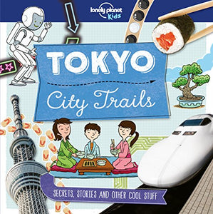 Lonely Planet Kids City Trails - Tokyo 