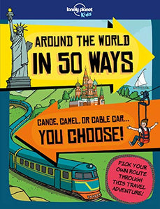 Lonely Planet Kids Around the World in 50 Ways 