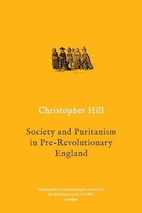 Society and Puritanism in Pre-Revolutionary England 