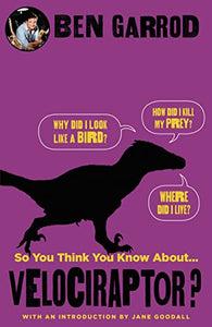 So You Think You Know About Velociraptor? 