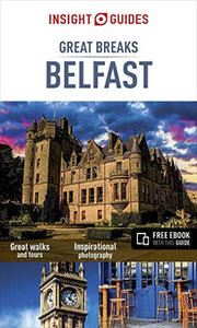 Insight Guides Great Breaks Belfast (Travel Guide with Free eBook) 