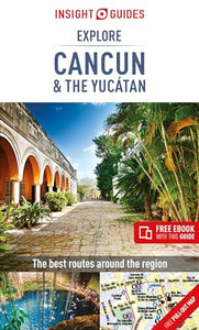 Insight Guides Explore Cancun & the Yucatan (Travel Guide with Free eBook) 